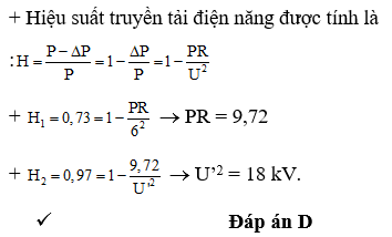 Người ta truyền tải dòng điện xoay chiều một pha từ nhà máy điện đến nơi tiêu thụ. Khi điện áp ở nhà máy điện là 6 kV thì hiệu suất truyền tải là 73%. Để hiệu suất truyền tải là 97% thì điện áp ở nhà máy điện là